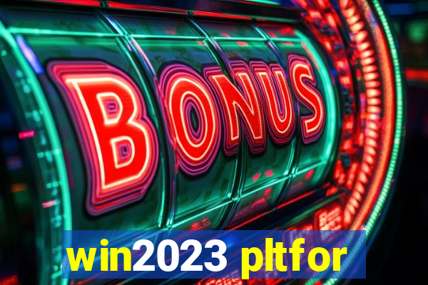 win2023 pltfor